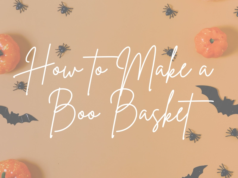 How to Make a Boo Basket this Halloween